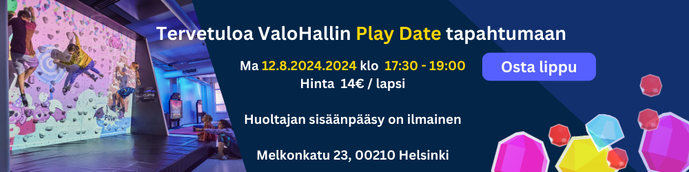 ValoHallin Play Date 12.08.24 Tervetuloa! 